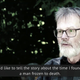 A bearded gentleman is filmed telling a story about the time he found a man frozen to death.